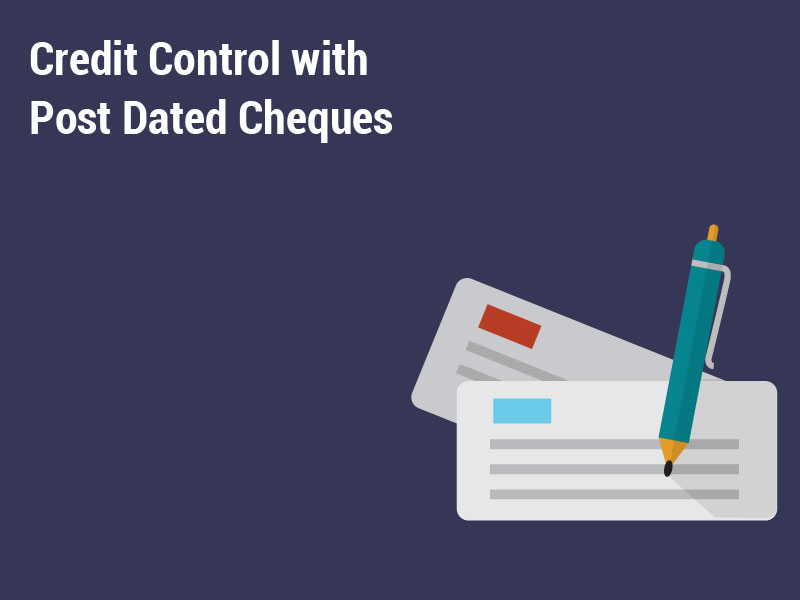 Credit Control with Post Dated Cheques